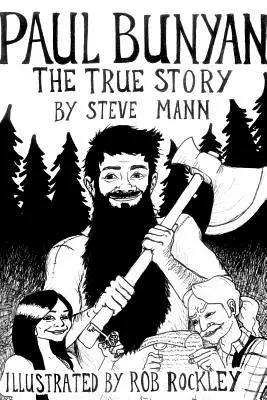 Paul Bunyan: La verdadera historia - Paul Bunyan: The True Story