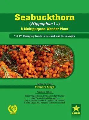 Seabuckthorn (Hippophae L.) A Multipurpose Wonder Plant Vol. IV: Tendencias emergentes en investigación y tecnologías - Seabuckthorn (Hippophae L.) A Multipurpose Wonder Plant Vol. IV: Emerging Trends in Research and Technologies