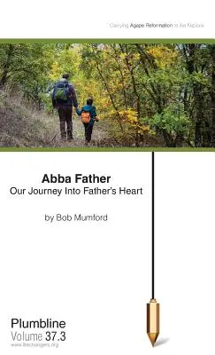 Abba Padre: Nuestro viaje al corazón del Padre - Abba Father: Our Journey Into Father's Heart