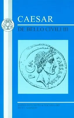 César: de Bello Civili III - Caesar: de Bello Civili III