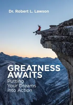 La grandeza te espera: Ponga sus sueños en acción - Greatness Awaits: Putting Your Dreams into Action