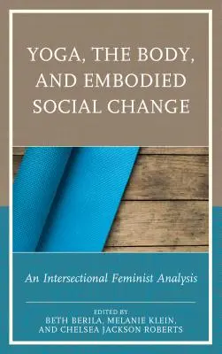 Yoga, cuerpo y cambio social encarnado: Un análisis feminista interseccional - Yoga, the Body, and Embodied Social Change: An Intersectional Feminist Analysis