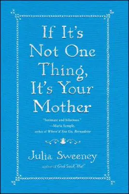 Si no es una cosa, es tu madre - If It's Not One Thing, It's Your Mother