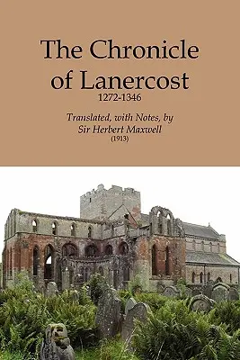 Crónica de Lanercost, 1272-1346 - Chronicle of Lanercost, 1272-1346