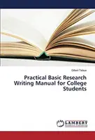 Manual práctico de redacción de trabajos de investigación básica para estudiantes universitarios - Practical Basic Research Writing Manual for College Students