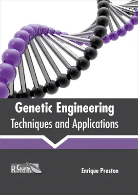Ingeniería genética: Técnicas y aplicaciones - Genetic Engineering: Techniques and Applications