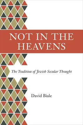 No en los cielos: La tradición del pensamiento secular judío - Not in the Heavens: The Tradition of Jewish Secular Thought