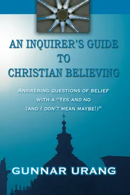 Guía del investigador sobre la fe cristiana - An Inquirer's Guide to Christian Believing