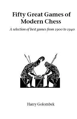 Cincuenta grandes partidas del ajedrez moderno - Fifty Great Games of Modern Chess