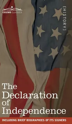 La Declaración de Independencia: incluyendo Breves Biografías de sus Firmantes - The Declaration of Independence: including Brief Biographies of Its Signers