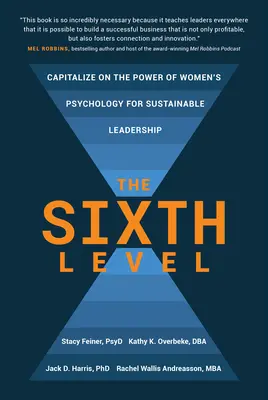 El sexto nivel: Capitalizar el poder de la psicología femenina para un liderazgo sostenible - The Sixth Level: Capitalize on the Power of Women's Psychology for Sustainable Leadership