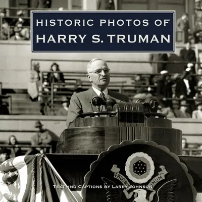 Fotos históricas de Harry S. Truman - Historic Photos of Harry S. Truman