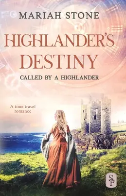 Highlander's Destiny: Una novela histórica escocesa de viajes en el tiempo - Highlander's Destiny: A Scottish historical time travel romance