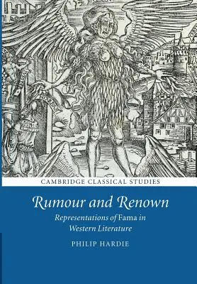 Rumor y renombre: Representaciones de la fama en la literatura occidental - Rumour and Renown: Representations of Fama in Western Literature