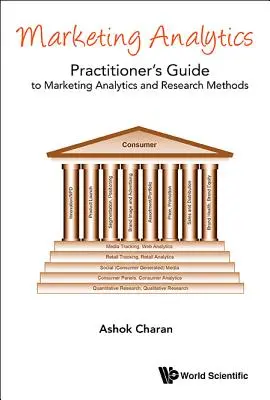 Marketing Analytics: A Practitioner's Guide to Marketing Analytics and Research Methods (Guía práctica de análisis de marketing y métodos de investigación) - Marketing Analytics: A Practitioner's Guide to Marketing Analytics and Research Methods