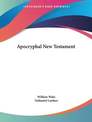 Nuevo Testamento Apócrifo - Apocryphal New Testament