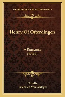 Enrique de Ofterdingen: Un romance (1842) - Henry Of Ofterdingen: A Romance (1842)