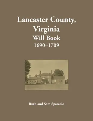 Libro de Testamentos del Condado de Lancaster, Virginia, 1690-1709 - Lancaster County, Virginia Will Book, 1690-1709