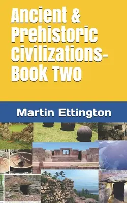 Civilizaciones antiguas y prehistóricas-Libro 2 - Ancient & Prehistoric Civilizations-Book Two