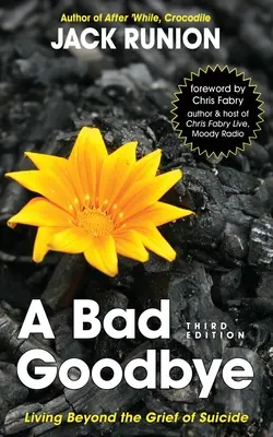 Un mal adiós: Vivir más allá del duelo del suicidio - A Bad Goodbye: Living Beyond the Grief of Suicide