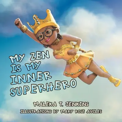 Mi zen es mi superhéroe interior - My Zen Is My Inner Superhero