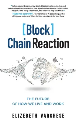 [Reacción en cadena: El futuro de nuestra forma de vivir y trabajar - [Block]Chain Reaction: The Future of How We Live and Work