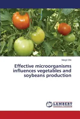 Los microorganismos eficaces influyen en la producción de hortalizas y soja - Effective microorganisms influences vegetables and soybeans production