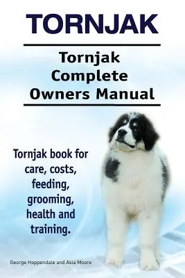 Tornjak. Tornjak Manual del propietario. Libro de cuidados, costes, alimentación, peluquería, salud y adiestramiento del Tornjak. - Tornjak. Tornjak Complete Owners Manual. Tornjak book for care, costs, feeding, grooming, health and training.