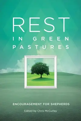 Descanso en verdes praderas: Aliento para pastores - Rest in Green Pastures: Encouragement for Shepherds