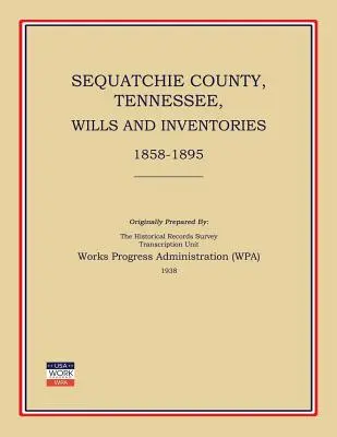 Condado de Sequatchie, Tennessee, Testamentos e Inventarios 1858-1895 (Works Progress Administration (Wpa)) - Sequatchie County, Tennessee, Wills and Inventories 1858-1895 (Works Progress Administration (Wpa))