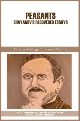 Campesinos: Ensayos recuperados de Chayanov - Peasants: Chayanov's Recovered Essays