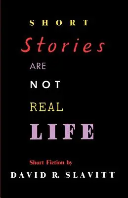 Los cuentos no son la vida real Cuentos - Short Stories Are Not Real Life: Stories