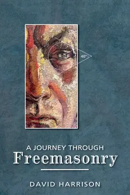 Un viaje a través de la masonería - A Journey Through Freemasonry