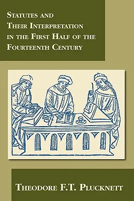 Los estatutos y su interpretación en la primera mitad del siglo XIV - Statutes and Their Interpretation in the First Half of the Fourteenth Century