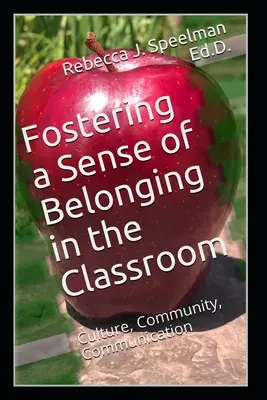 Fomentar el sentido de pertenencia en el aula: Cultura, comunidad, comunicación - Fostering a Sense of Belonging in the Classroom: Culture, Community, Communication