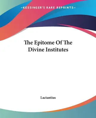 El Epítome De Las Divinas Instituciones - The Epitome Of The Divine Institutes