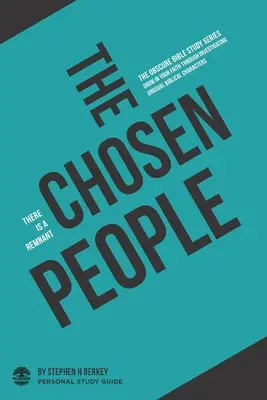 El pueblo elegido: Hay un remanente - Guía de Estudio Personal - The Chosen People: There is a remnant - Personal Study Guide