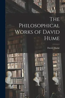 Las Obras Filosóficas de David Hume - The Philosophical Works of David Hume