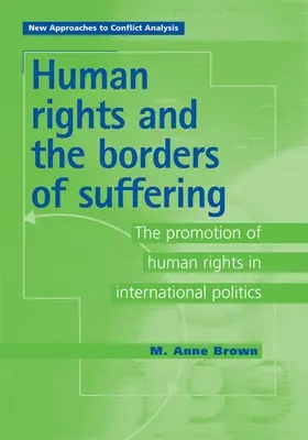 Los Derechos Humanos y las Fronteras del Sufrimiento: La Promoción de los Derechos Humanos en la Política Internacional - Human Rights and the Borders of Suffering: The Promotion of Human Rights in International Politics