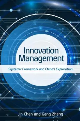 Gestión de la innovación: Marco sistémico y exploración china - Innovation Management: Systemic Framework and China's Exploration