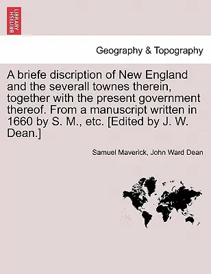 Eine kurze Beschreibung von Neuengland und den einzelnen Städten darin, nebst der gegenwärtigen Regierung derselben, nach einem Manuskript aus dem Jahre 1660. - A Briefe Discription of New England and the Severall Townes Therein, Together with the Present Government Thereof. from a Manuscript Written in 1660 b