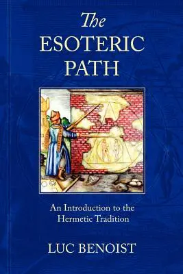 El camino esotérico: Introducción a la tradición hermética - The Esoteric Path: An Introduction to the Hermetic Tradition