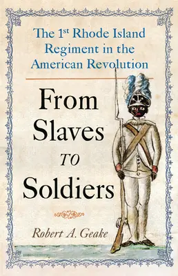 De esclavos a soldados: El 1er Regimiento de Rhode Island en la Revolución Americana - From Slaves to Soldiers: The 1st Rhode Island Regiment in the American Revolution