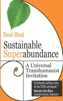 Superabundancia sostenible: Una invitación transhumanista universal - Sustainable Superabundance: A Universal Transhumanist Invitation