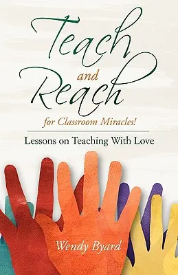 Enseñar y alcanzar los milagros en el aula - Teach and Reach for Classroom Miracles