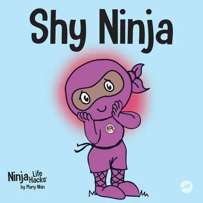 Ninja tímido: un libro infantil sobre el aprendizaje socioemocional y la superación de la ansiedad social - Shy Ninja: A Children's Book About Social Emotional Learning and Overcoming Social Anxiety