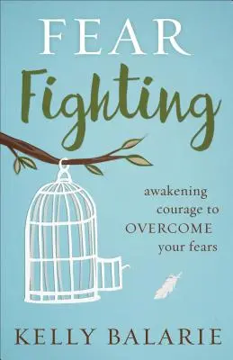 Lucha contra el Miedo: Despertando el Valor para Vencer tus Miedos - Fear Fighting: Awakening Courage to Overcome Your Fears