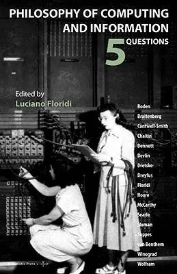 Filosofía de la Informática y de la Información: 5 Preguntas - Philosophy of Computing and Information: 5 Questions