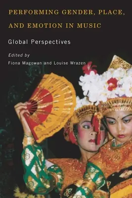 Género, lugar y emoción en la música: Perspectivas mundiales - Performing Gender, Place, and Emotion in Music: Global Perspectives