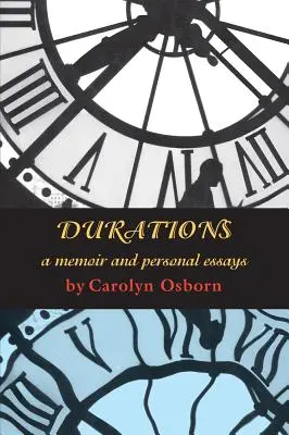 Duraciones: Memorias y ensayos personales - Durations: A Memoir and Personal Essays